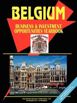 Belgium Business And Investment Opportunities Yearbook
