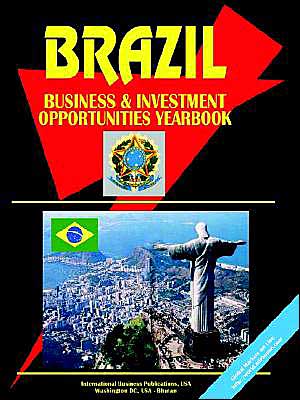 Brazil Business And Investment Opportunities Yearbook