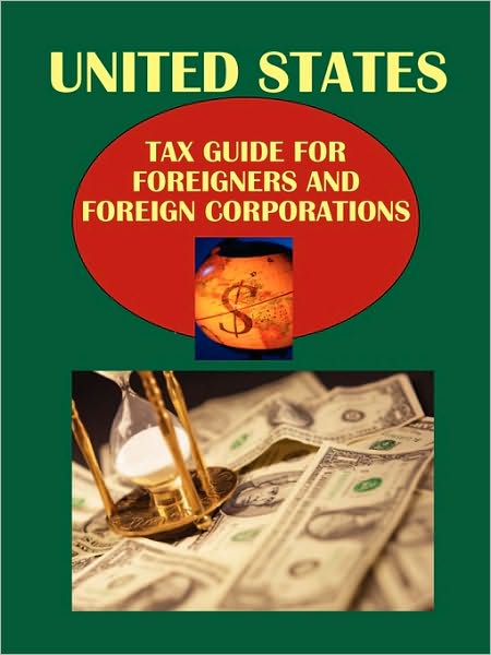 Us Tax Guide For Foreigners And Foreign Corporations