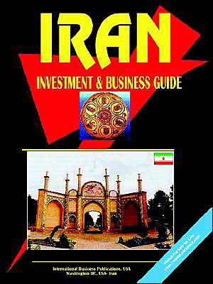 Iran Investment And Business Guide