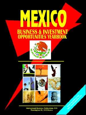 Mexico Business And Investment Opportunities Yearbook