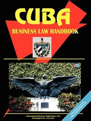 Cuba Business Law Handbook