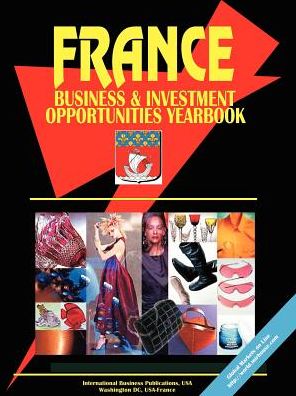 France Business And Investment Opportunities Yearbook
