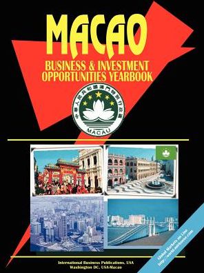 Macao Business And Investment Opportunities Yearbook