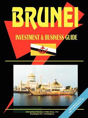 Brunei Investment And Business Guide