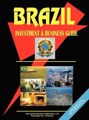 Brazil Investment And Business Guide