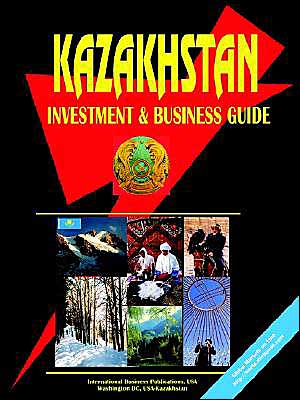 Kazakhstan Investment And Business Guide