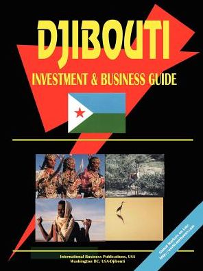 Djibouti Investment And Business Guide