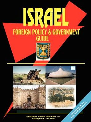 Israel Foreign Policy And Government Guide