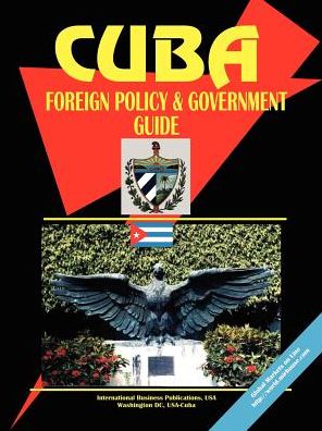 Cuba Foreign Policy And Government Guide