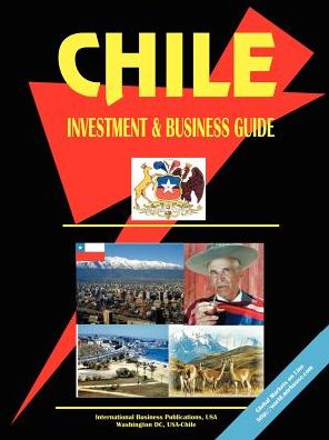 Chile Investment And Business Guide