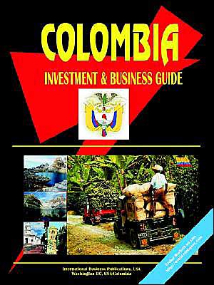 Colombia Investment And Business Guide