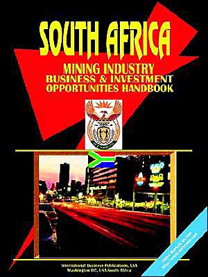 South Africa Mining Industry Business Opportunities Handbook