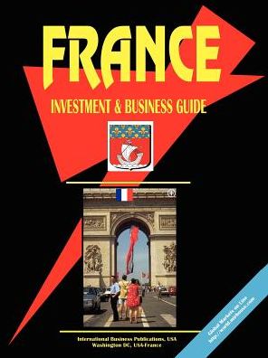 France Investment And Business Guide