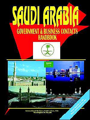 Saudi Arabia Government And Business Contacts Handbook