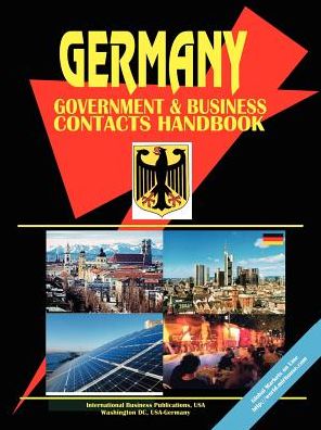 Germany Government And Business Contacts Handbook