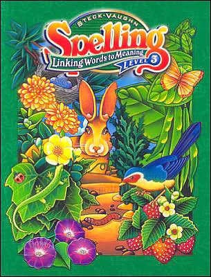 Steck-Vaughn Spelling: Student Edition (Level 3) Linking Words to Meaning, Linking Words to Meaning