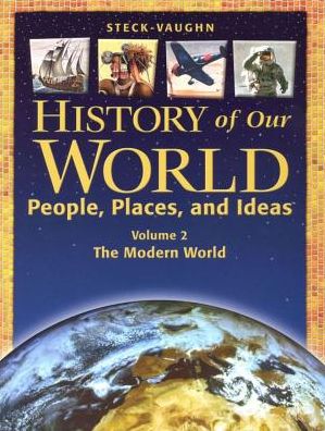 History of Our World: Student Book, Volume 2 The Modern World