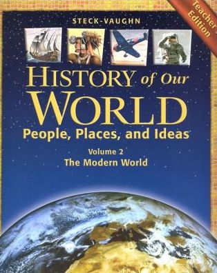 History of Our World: Teacher Edition, Volume 2 The Modern World 2003