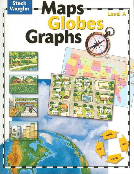 Steck-Vaughn Maps, Globes, Graphs: Student Edition Grades 6 - 9 Level A