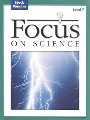 Focus on Science: Student Edition Grade 6 - Level F Reading Level 5