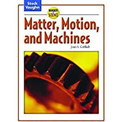 Wonders of Science: Student Edition Matter, Motion, and Machines