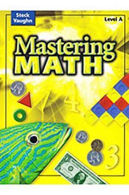 Steck-Vaughn Mastering Math: Practice Book Level A