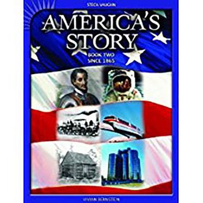 Steck-Vaughn America's Story: Book 2 - Since 1865