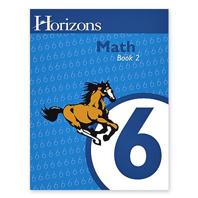 Horizons: Mathematics 6: Workbook Two!
