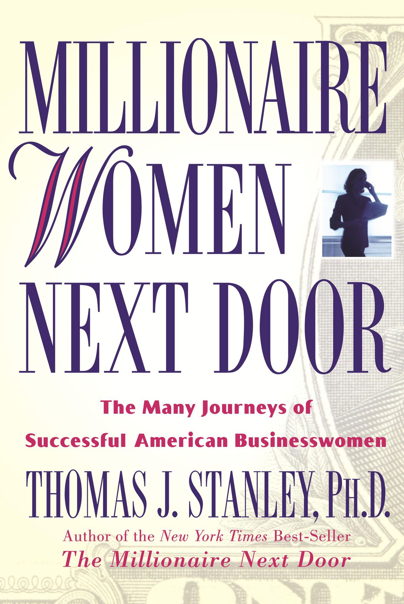 Millionaire Women Next Door: The Many Journeys of Successful American Businesswomen