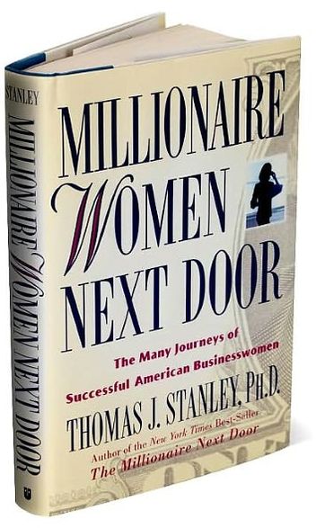 Millionaire Women Next Door: The Many Journeys of Successful American Businesswomen