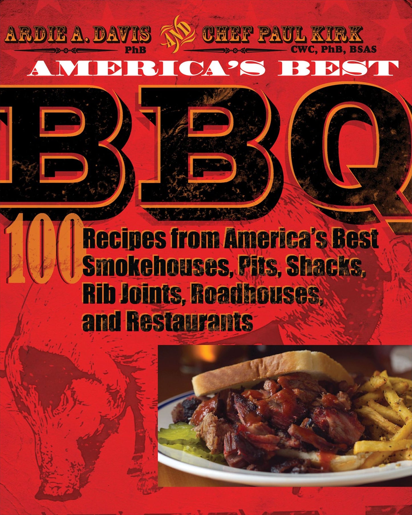 America's Best BBQ: 100 Recipes from America's Best Smokehouses, Pits, Shacks, Rib Joints, Roadhouses, and Restaurants