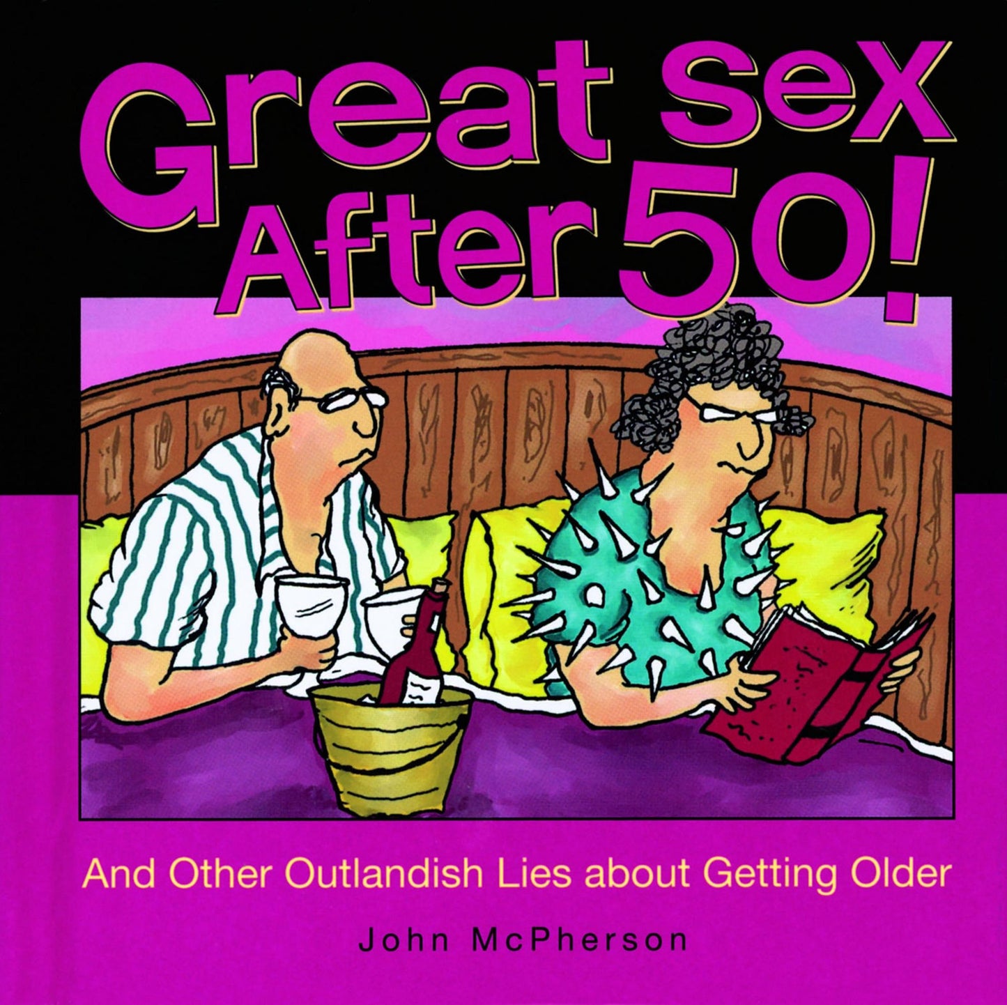 Great Sex After 50!: And Other Outlandish Lies about Getting Older