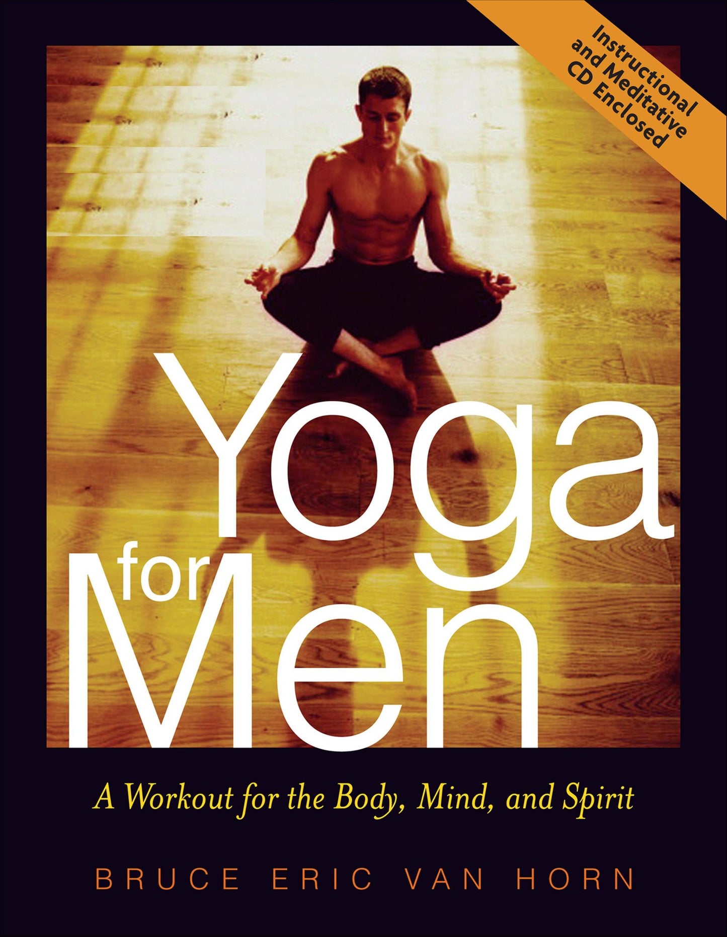 Yoga for Men: A Workout for the Body, Mind, and Spirit