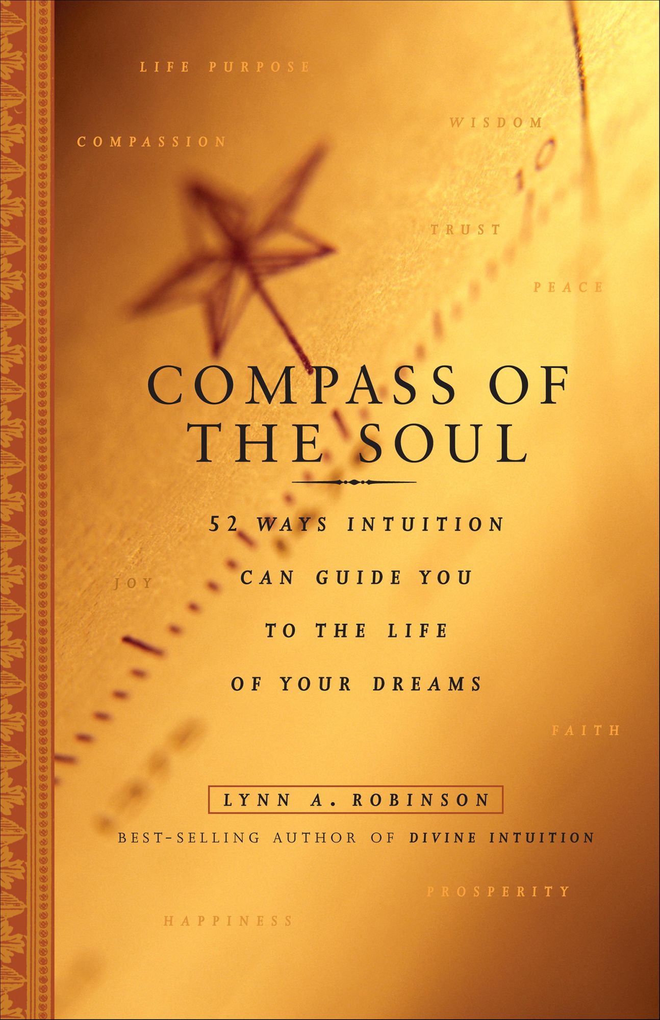 Compass of the Soul: 52 Ways Intuition Can Guide You to the Life of Your Dreams