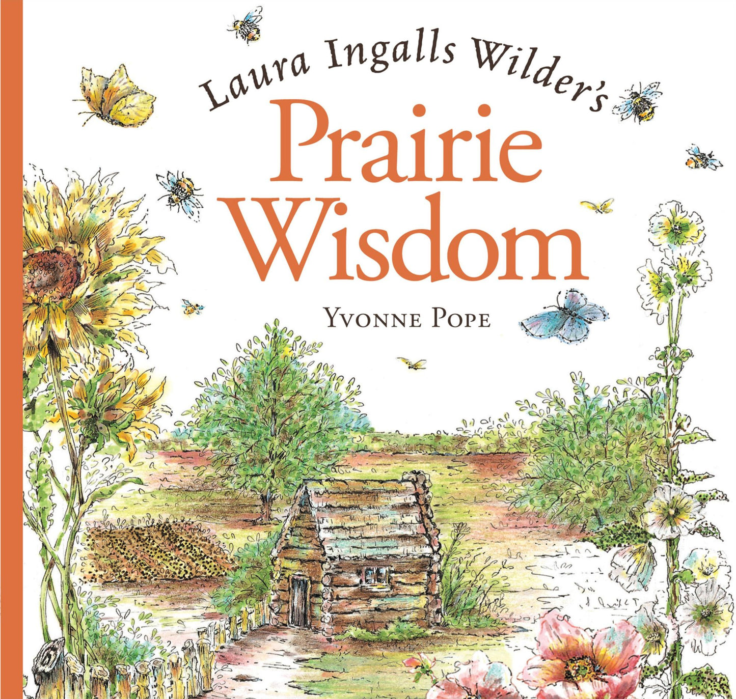 Laura Ingalls Wilder's Prairie Wisdom