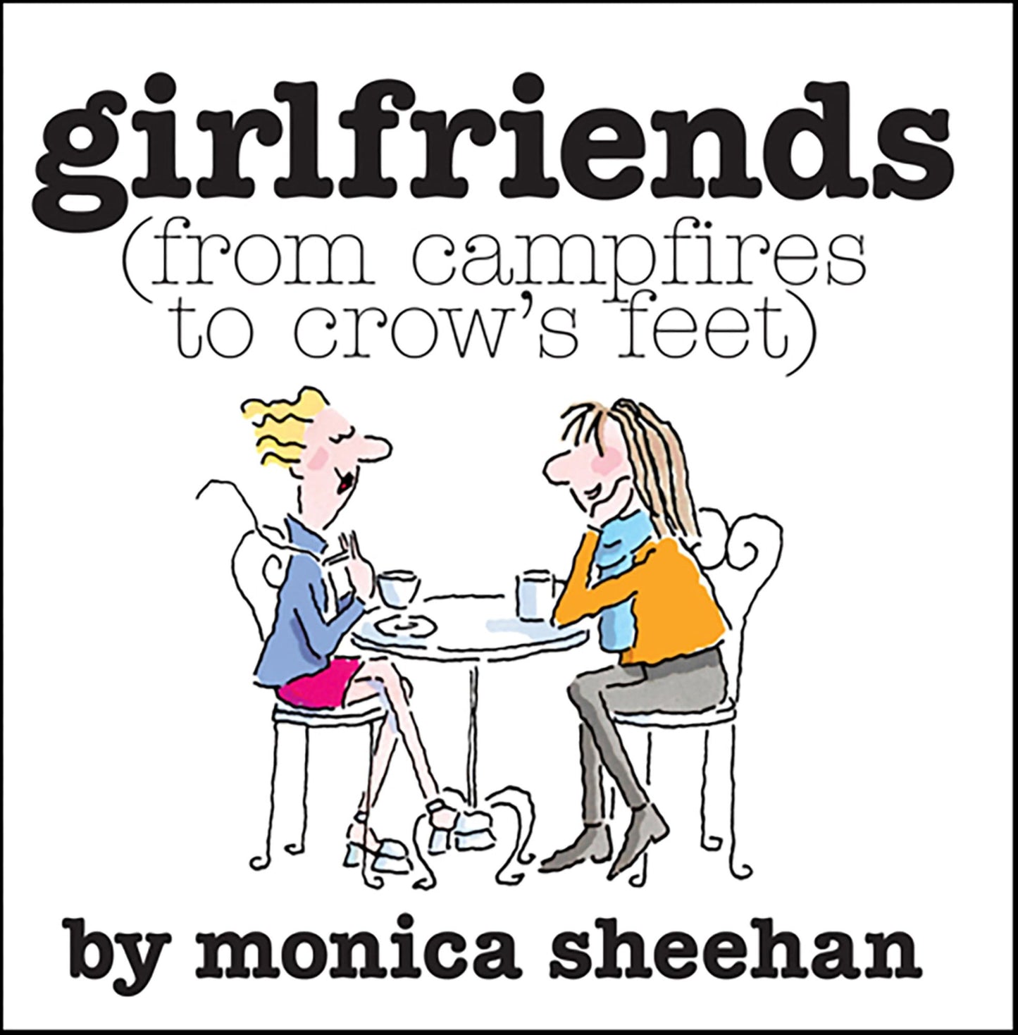 Girlfriends: From Campfires to Crow's Feet
