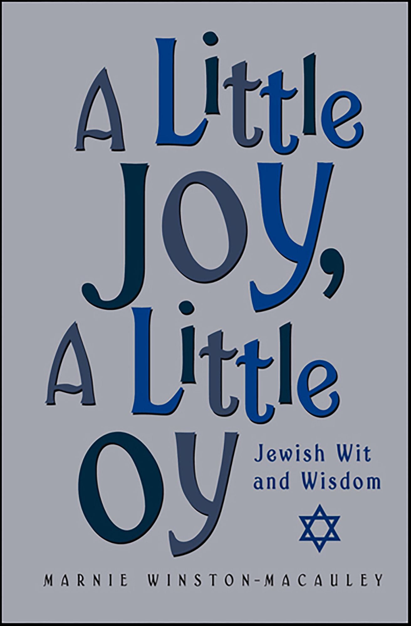 A Little Joy, A Little Oy: Jewish Wit and Wisdom