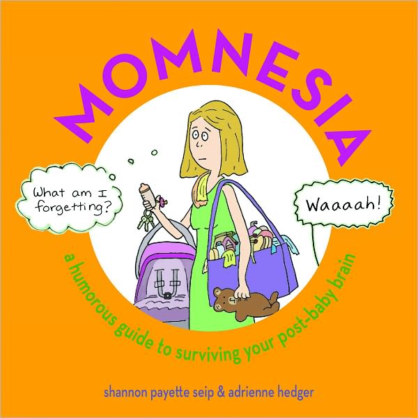 Momnesia: A Humorous Guide to Surviving Your Post-Baby Brain