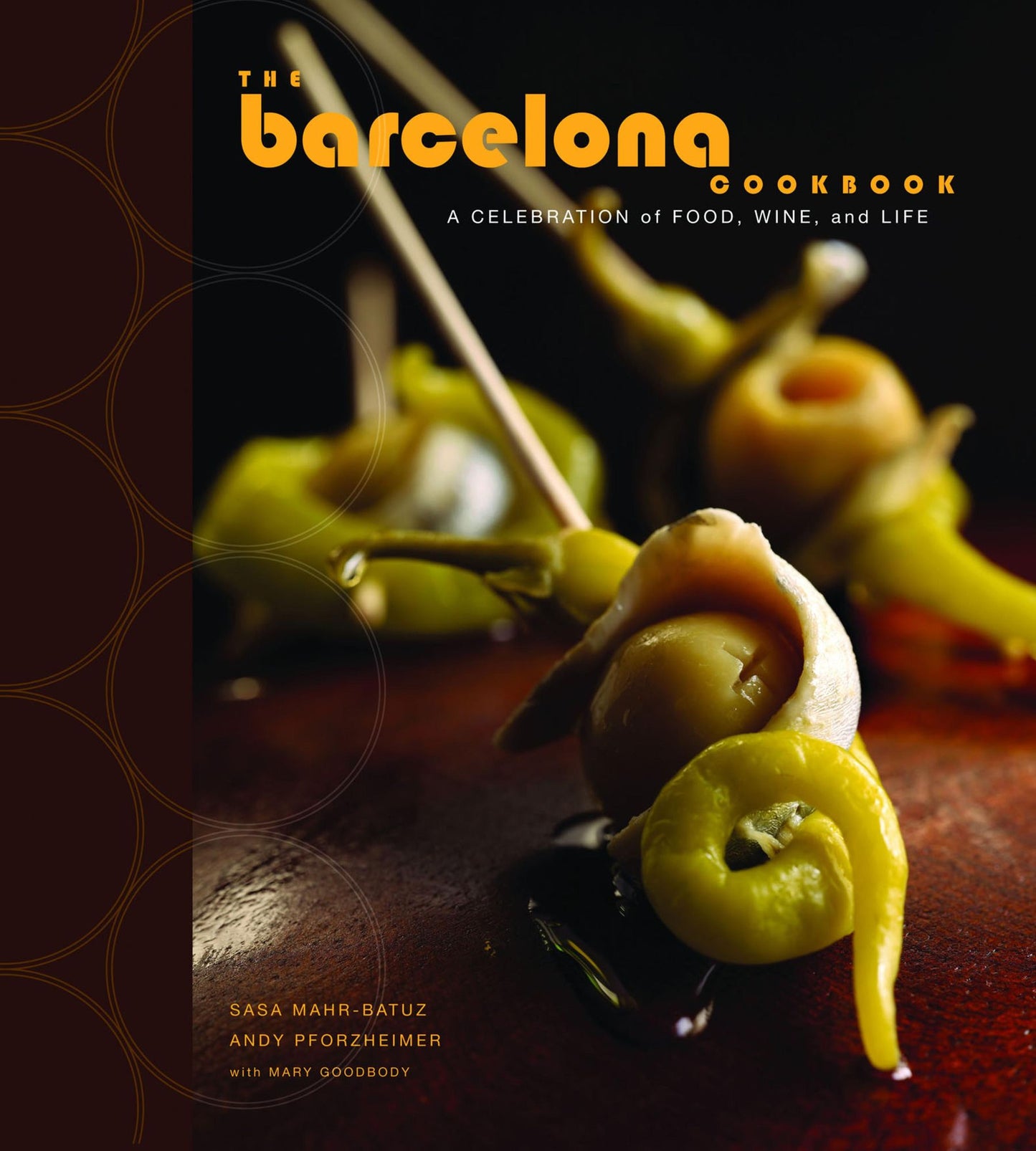 The Barcelona Cookbook: A Celebration of Food, Wine, and Life