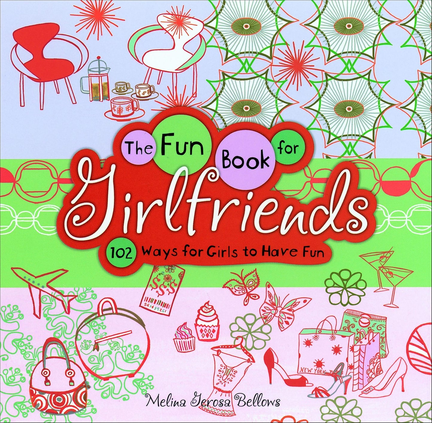 The Fun Book for Girlfriends: 102 Ways for Girls to Have Fun