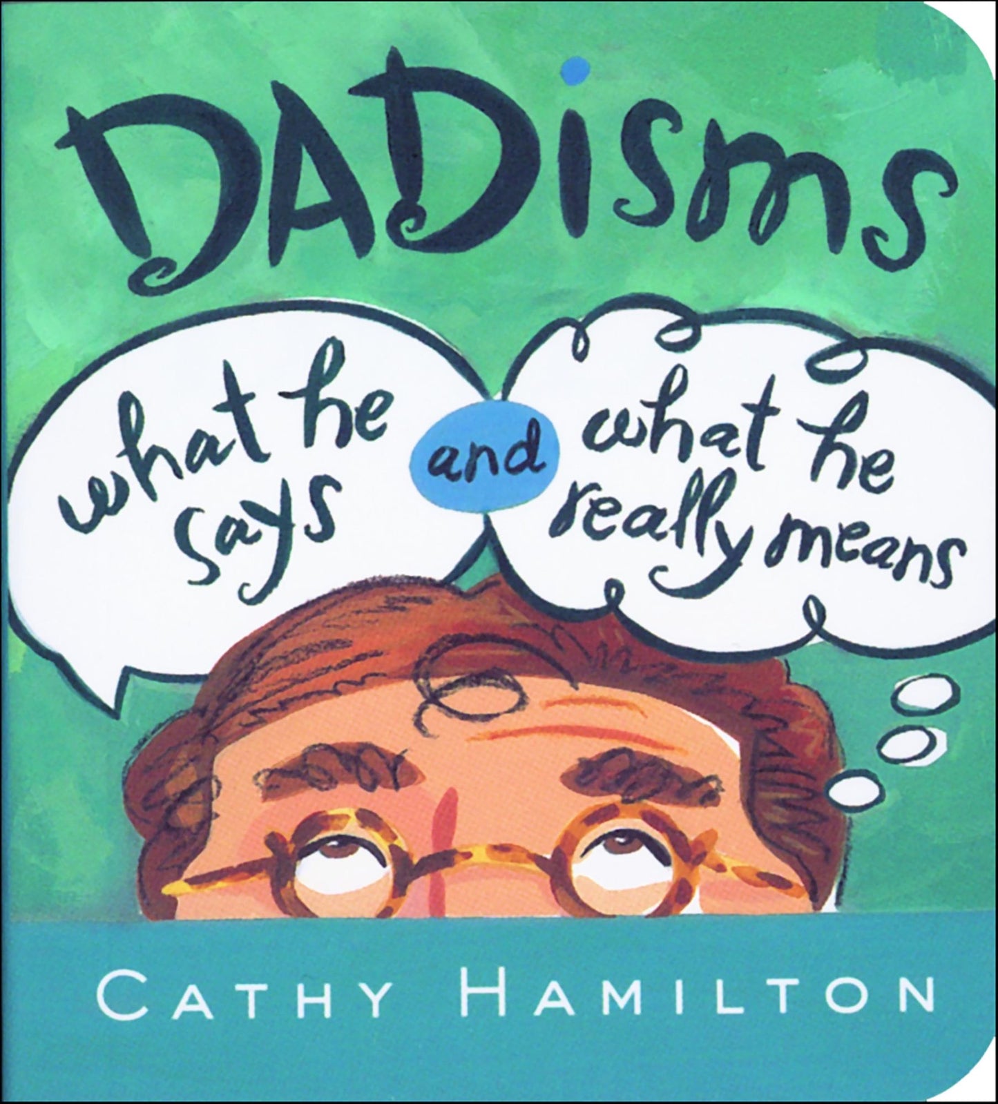 Dadisms: What He Says and What He Really Means