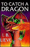 To Catch A Dragon