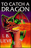 To Catch A Dragon