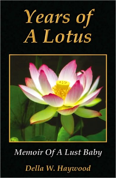 Years of a Lotus: Memoir of a Lust Baby