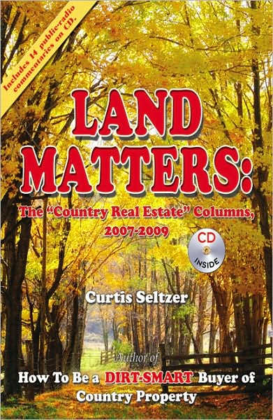Land Matters: The Country Real Estate Columns, 2007-2009