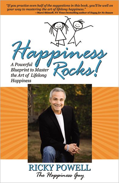 Happiness Rocks: A Powerful Blueprint to Master the Art of Lifelong Happiness