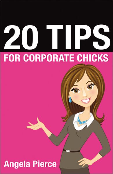 20 Tips for Corporate Chicks