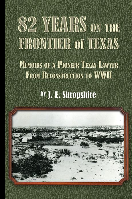 82 Years on the Frontier of Texas