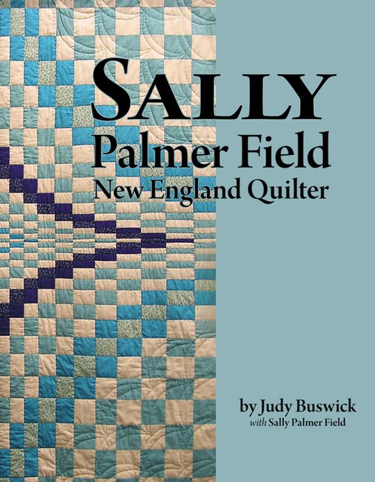 Sally Palmer Field, New England Quilter